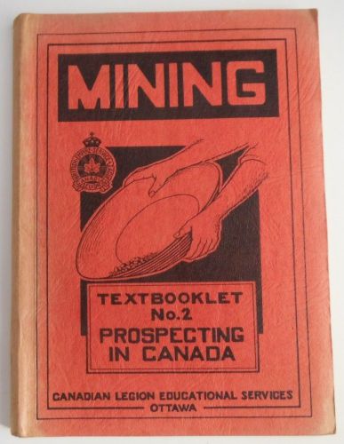 1945 MINING TEXTBOOKLET NO. 2 PROSPECTING IN CANADA