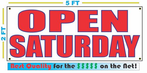 OPEN SATURDAY Banner Sign NEW Larger Size Best Price for The $$$ on the Net