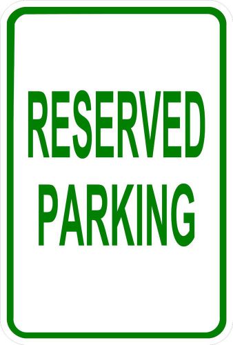 RESERVED PARKING   SIGN 12x18 ALUMINUM SIGN - FREE SHIPPING