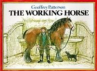 BOOK - The Working Horse By: Geoffrey Patterson