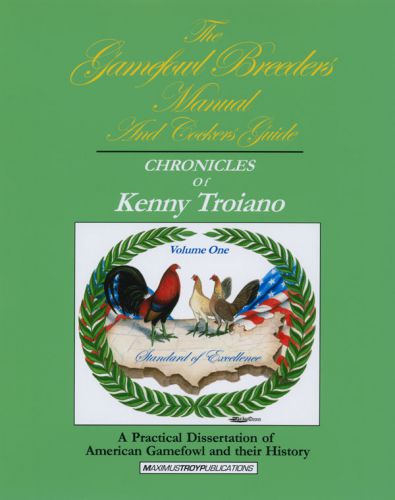 The gamefowl breeders manual and cockers guide vol. one kenny troiano for sale