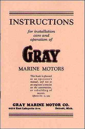 Gray Marine Motor Instructions for Care and Operation – 1929 - reprint