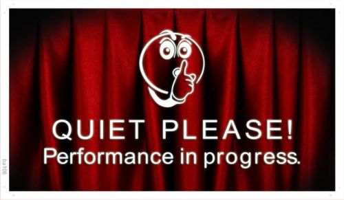 ba106 Quiet Please Performance in Progress Banner Shop