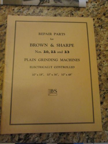 Brown &amp; Sharpe No 20, 22 &amp; 23 Plain Grinding Machine Repair Parts Manual