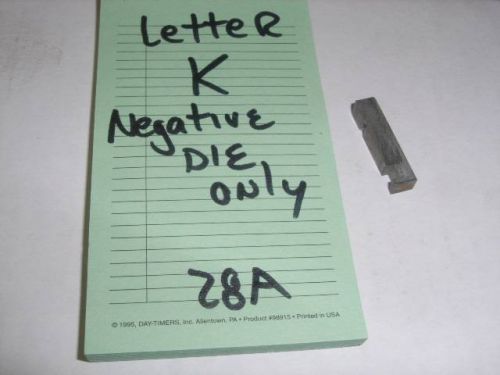 Graphotype class 350 letter K negative die only dog tag Font 28A
