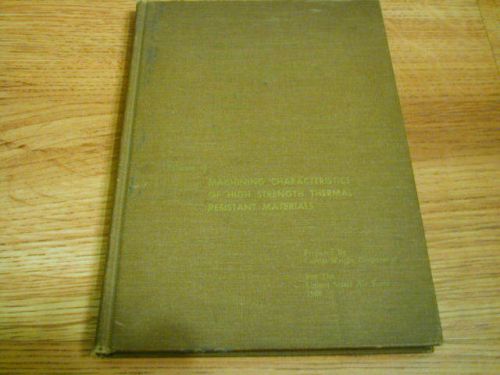 MACHINING CHARACTERISTICS of HIGH STRENGTH THERMAL RESISTANT MATERIALS - 1960 HC