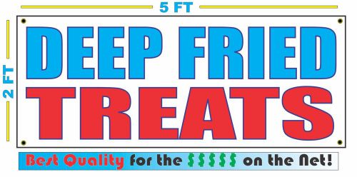 DEEP FRIED TREATS Banner Sign NEW Larger Size Best Quality for The $$$ Fair Food