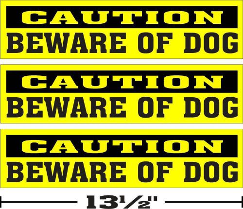 LOT OF 3 --- (3 1/4 &#034;x13 1/2 &#034;) --- GLOSSY STICKERS CAUTION BEWARE OF DOG