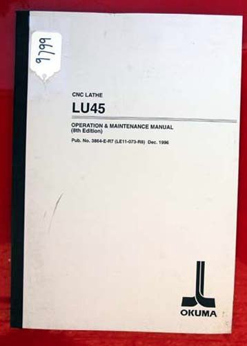 Okuma LU45 CNC Lathe Op. &amp; Maint. Manual 3864-E-R7 (LE11-073-R8) Inv 9799