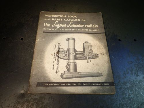 Cincinnati Bickford Instruction Book Manual &amp; Parts 11&#034;-19&#034; Super Radial Drill