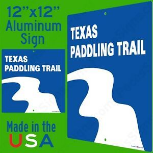 TEXAS PADDLING TRAIL on a 12&#034;x12&#034; Aluminum Sign - Made in USA UV Protected