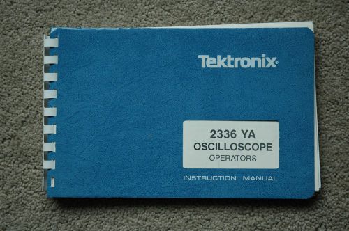 Tektronix 2336 YA Osciolloscope Original Operators Manual, Great condition