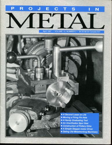 1997 Projects In Metal April 1997 Vol. 10 No. 2 like Home Shop Machinist Mint