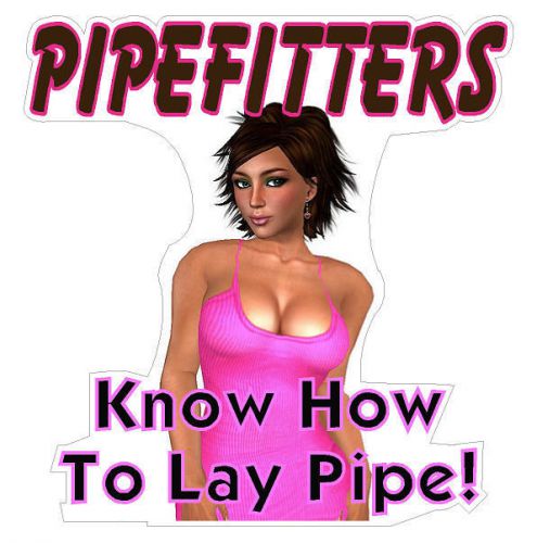 Pipe Fitters - Know How To Lay Pipe Hard Hat Decal Sticker