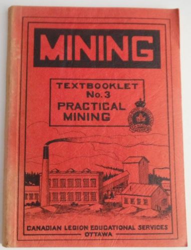 1945 MINING TEXTBOOKLET NO. 3 PRACTICAL MINING