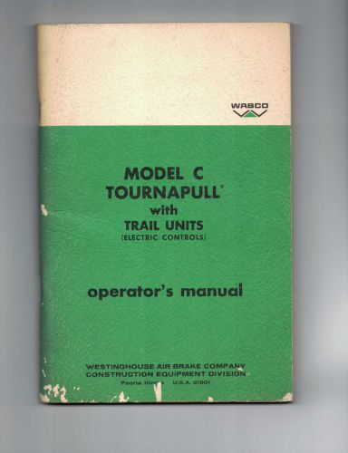 Tournapull Model C  Operator&#039;s Manual -  100 pages