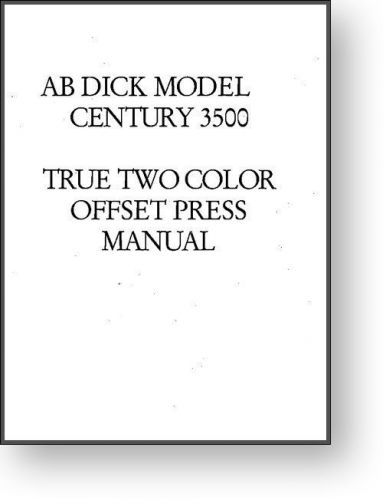 AB DICK Century 3500 Operator&#039;s and Parts Manual