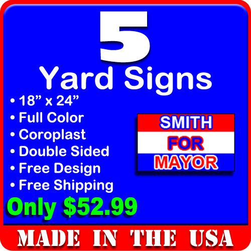 5 - 18x24 Full Color Yard Signs Custom 2 (Double) Sided + Free Design &amp; Shipping