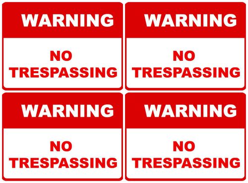 4 Qty - WARNING - No Tresspassing Signs Keep Out Posted Intruders Unwanted Sign