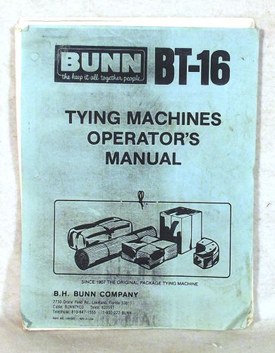 BUNN tying machine OPERATOR&#039;S MANUAL  Model BT-16 SERVICE REPAIR Parts