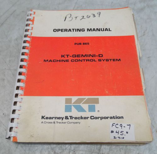 Kearney &amp; trecker operating manual, pub 865, kt-gemini-d machine control system for sale