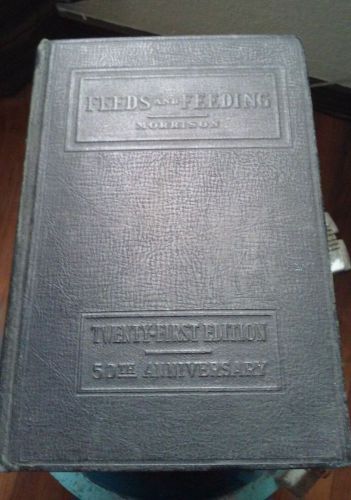 fEEDS AND FEEDING HAND BOOK 4 STUDENT &amp; STOCKMAN MORRISON 1949 21ST ED 50TH ANN.