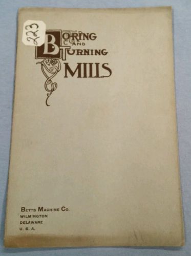 Betts Machine Co. Boring and Turning Mills 1896 Catalog ORIGINAL 1896