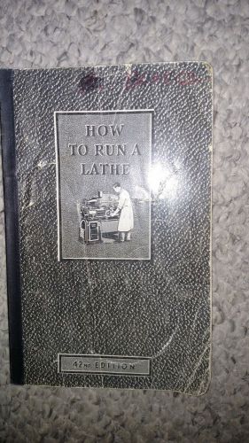 H0w to Run A Lathe 42nd Edition--1942 Booklet