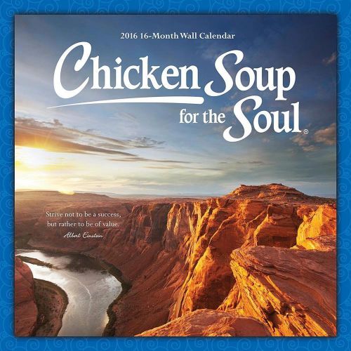 16-Month 2016 CHICKEN SOUP FOR THE SOUL Wall Calendar NEW Inspiration Motivation