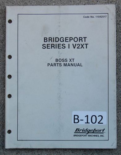 Bridgeport Series I V2XT Boss ST Parts Manual