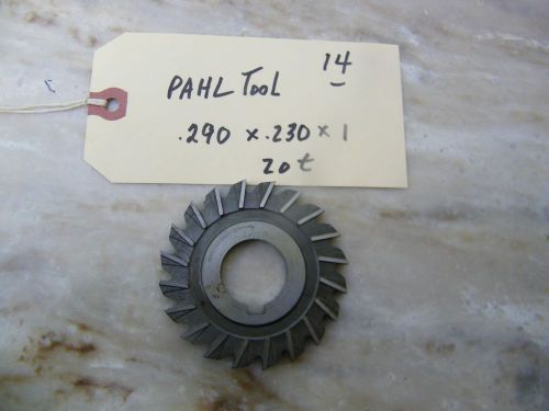 PAHL - USA - STRAIGHT SIDE MILLING CUTTER - .290 X .230 X 1, 20 TEETH