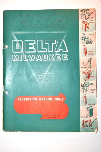 1945 DELTA MILWAUKEE PRODUCTION MACHINE TOOLS CATALOG No.14 #RR156 Grinder