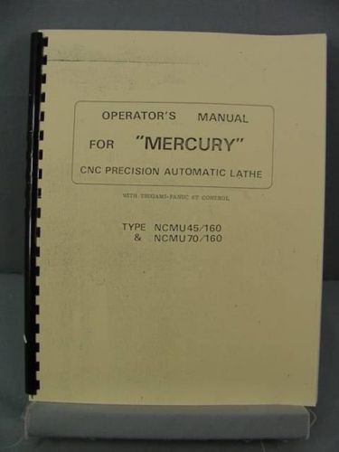 Tsugami &#034;mercury&#034; ncmu 45/160 &amp; 70/160 operator&#039;s manual - fanuc 6t control for sale