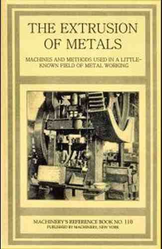 Extrusion of metals: machines and methods - 1913 - reprint for sale