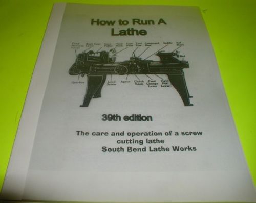 SOUTH BEND HOW TO RUN A LATHE MANUAL FULL SIZE NEW