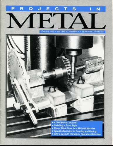 1997 Projects In Metal February 1997 Vol. 10 No. 1 like Home Shop Machinist Mint