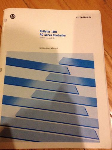 Allen-Bradley Bulletin 1391 AC Servo Controller Instruction Manual 1992 Ser A&amp;B