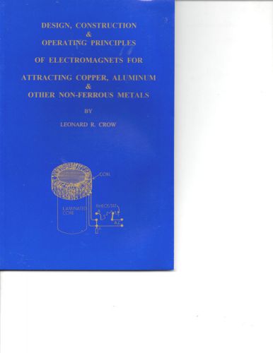 1951 DESIGN, CONSTRUCTION &amp; OPERATING-ELECTROMAGNETS FOR COPPER-ALUMINUM-CROW