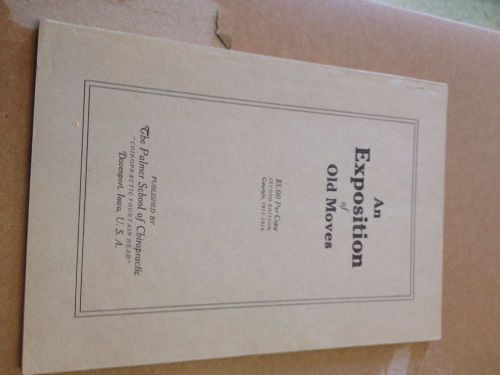 Super Rare 1911-916 BJ Palmer &#034;An Exposition Of Old Moves&#034; Chiropractic Book