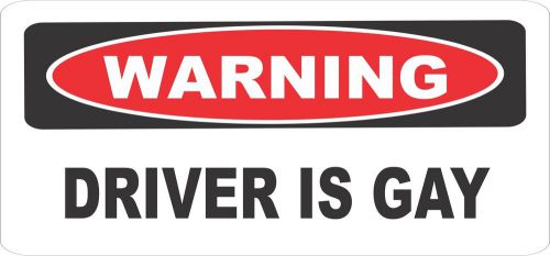 Warning Driver Is Gay Funny Bumper Sticker Decals BS-203