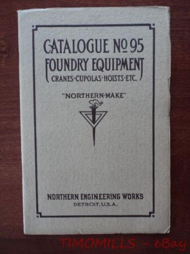 1914 Northern Engineering Works Foundry Equipment Crane Catalog Detroit Antique