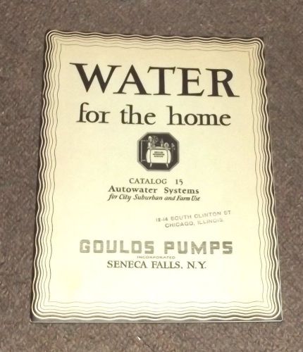 OLD Goulds Pump catalog #15 Water for the home