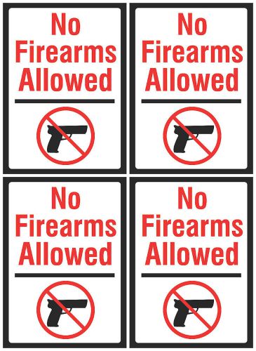Pack Of 4 Signs No Firearms Allowed In Area Office Work Place Business Sign s155