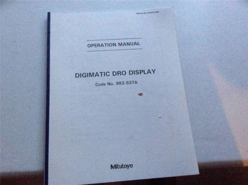 Mitutoyo Digimatic DRO Display Operation Manual 2 axis Mill Code 982-537A
