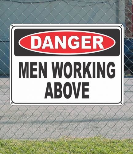 DANGER Men Working Above - OSHA Safety SIGN 10&#034; x 14&#034;