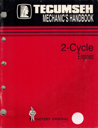 TECUMSEH 2-CYCLE  TECHNICIAN&#039;S  HANDBOOK  ENGINE SHOP  MANUAL