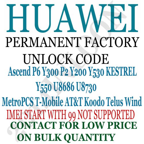 HUAWEI  ASCEND P6 Y300 P2 Y200 Y530 KESTREL Y550 U8686 U8730  UNLOCK CODE