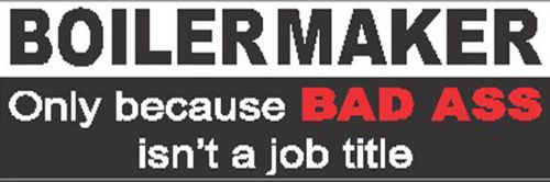 BUMPER STICKER, BOILERMAKER JOB TITLE, CBM-14B