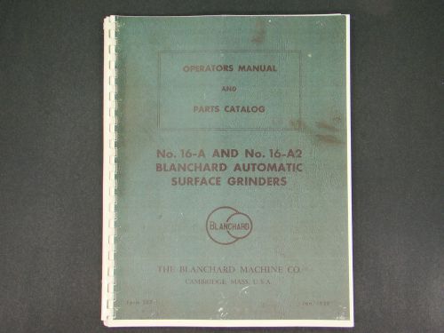 Blanchard Surface Grinder # 16-A &amp; # 16-A2 Operator &amp; Parts Manual *12