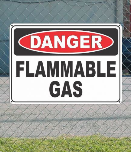 DANGER Flammable Gas - OSHA Safety SIGN 10&#034; x 14&#034;